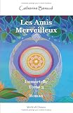 Les Amis Merveilleux: Immortelle   Tome 3
