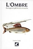 L'ombre. Biologie Et P%C3%AAche %C3%A0 La Mouche