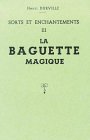 Sorts Et Enchantements Tome 3 La Baguette Magique