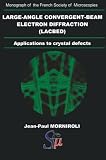 Largeangle Convergentbeam Electron Diffraction Applications To Crystal Defects