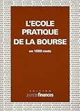 L'ecole Pratique De La Bourse En 1000 Mots