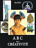 Abc De La Cr%C3%A9ativit%C3%A9 : Tome 1