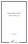 Alors, ma chère, moi : Carnot par lui-même : propos d'un musicien guadeloupéen