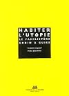 Habiter l'Utopie : Le Familistère Godin à Guise