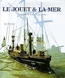 Le Jouet Et La Mer: Histoire D'une Collection