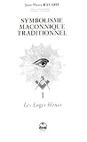 Symbolisme Maonnique Traditionnel Tome 1 Les Loges Bleues