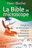 La Bible Au Microscope : Ex%C3%A9g%C3%A8se Et Th%C3%A9ologie Biblique Du Nouveau Testament. Volume 2