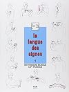 La langue des signes 1 : Introduction à l'histoire et à la grammaire de la langue des signes