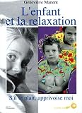 L'Enfant et la relaxation : "s'il te plaît, apprivoise-moi"
