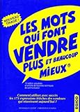 Les Mots Qui Font Vendre Plus Et Beaucoup Mieux