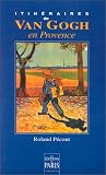 Itineraires De Van Gogh En Provence French Edition