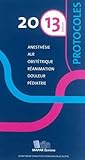Protocoles 2013 Anesthesie Ranimation