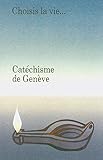 Catechisme De Genve Choisis La Vie 