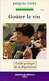Goter Le Vin Guide Pratique De La Dgustation