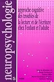 Approche Cognitive Des Troubles De La Lecture Et De Lcriture Chez Lenfant Adulte
