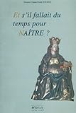 Et Sil Fallait Du Temps Pour Natre