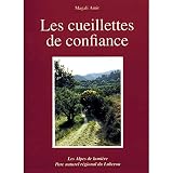 Les Cueillettes De Confiance Plaisirs Et Savoirs Traditionnels Des Plantes En Lubron Les Alpes De Lumire