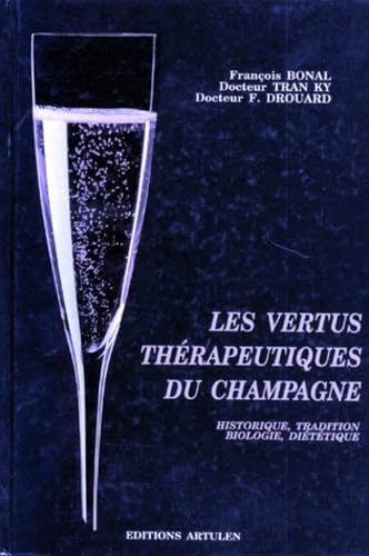 Les Vertus Therapeutiques Du Champagne. Historique, Traditio