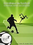 Entra%C3%AEneur De Football : La Technique, Corriger Pour Progresser