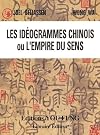 Les idéogrammes chinois, ou, L'empire du sens