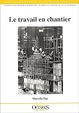 Le Travail En Chantier
