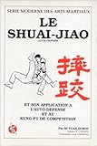 Le Shuaijiao Et Son Application Lautodfense Et Au Kungfu De Comptition Lutte Chinoise