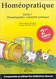 Homopratique Enfin Lhomopathie Vraiment Pratique Comprendre Et Utiliser Les Mdecines Douces
