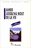 Aimer Jusquau Bout De La Vie