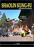 Shaolin Kungfu Histoire Et Technique