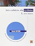 Les Cahiers Du Rythme   Vol. 1 : Les Bases