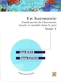 En Harmonie   Fondements De L'harmonie Tonale Et Modale Dans Le Jazz. Tome 1