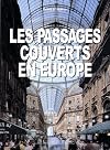 Les passages couverts en Europe (French Edition)