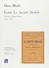 Écrire La Société féodale: Lettres à Henri Berr, 1924-1943
