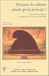 Perissent les colonies plutot qu un principe contribution a l'histoire de l