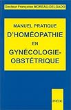 Manuel Pratique Dhomopathie En Gyncologieobsttrique