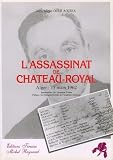 Lassassinat De Chteauroyal Alger 15 Mars 1962