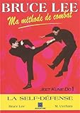 Ma Mthode De Combat Jeet Kune Do Tome 1 Le Selfdfense