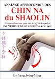 Analyse Approfondie Des Chin Na Du Shaolin Une Mthode De Selfdfense Raliste