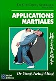 Tai Chi Chuan Superieur. Style Yang, Applications Martiales