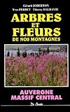 Arbres Et Fleurs De Nos Montagnes Massif Central