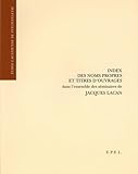 Index Des Noms Propres Et Titres Douvrages Dans Lensemble Des Sminaires De Jacques Lacan