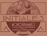 Initiales Tome 3 Monogrammes Classiques Et Modernes Pour La Lingerie Et Le Linge De Maison