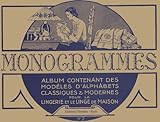 Monogrammes Tome 2 Album Contenant Des Modles Dalphabets Classiques Et Modernes Pour La Lingerie Et Le Linge De Maison