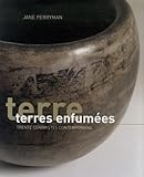 Terres Enfum%C3%A9es : Trente C%C3%A9ramistes Contemporains
