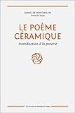 Le Po%C3%A8me C%C3%A9ramique : Introduction %C3%A0 La Poterie