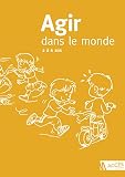 Agir Dans Le Monde 2 %C3%A0 6 Ans : Des Activit%C3%A9s Motrices %C3%A0 L'%C3%A9cole Maternelle