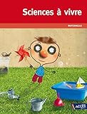 Sciences %C3%A0 Vivre, Maternelle