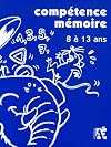 CompΓ©tence mΓ©moire - 8 Γ 13 ans