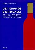 Les Grands Bordeaux : De 1945 %C3%A0 Nos Jours
