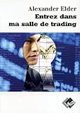 Entrez Dans Ma Salle De Trading: Guide De Trading Complet
